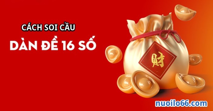 cách soi cầu dàn đề 16 số bất tử