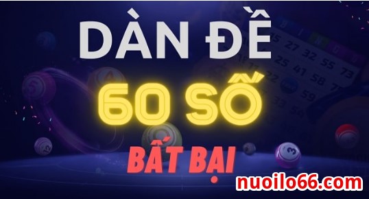 kinh nghiệm chơi dàn đề 60 sô hôm nay
