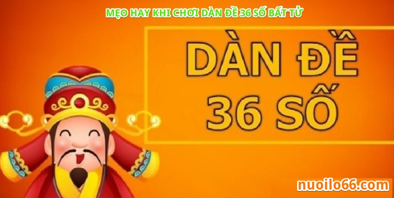 mẹo hay khi chơi dàn đề 36 số bất tử