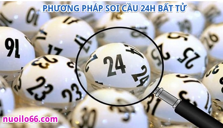 phương pháp soi cầu 24h bất tử